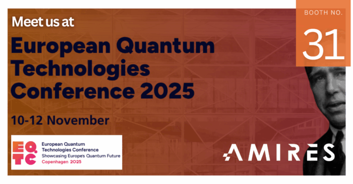 Promotional banner for the European Quantum Technologies Conference 2025, taking place from 10–12 November in Copenhagen. The banner invites attendees to meet AMIRES at booth number 31. The background features a gradient from orange to red with architectural line patterns.